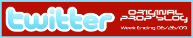 original-prop-blog-twitter-week-in-review-06-26-09-x380 original-prop-blog-twitter-week-in-review-06-26-09-x380